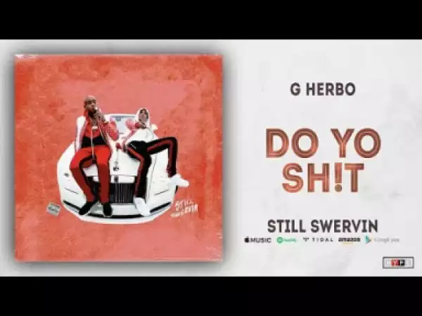 G Herbo - Do Yo Shit